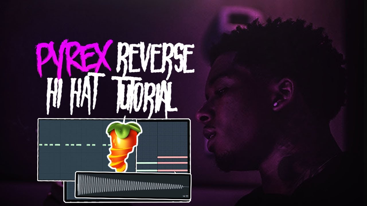 PYREX WHIPPA REVERSE HI HAT TUTORIAL (EFFECTRIX) FL STUDIO 2020