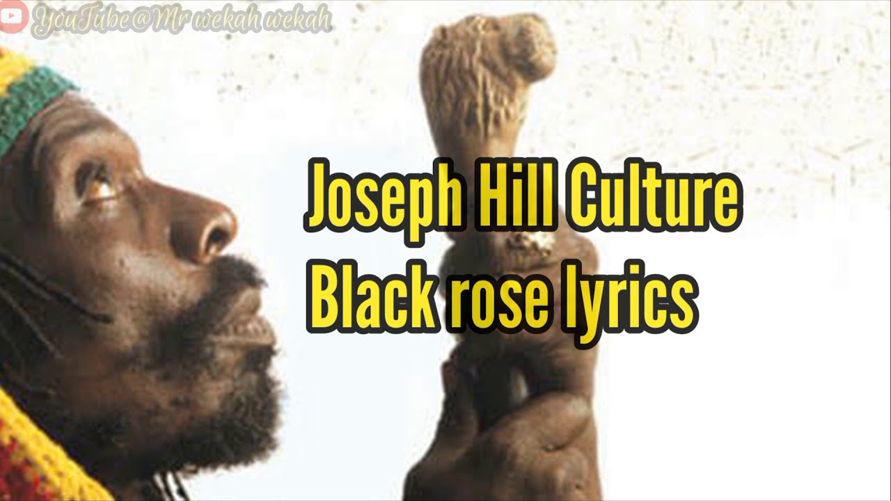 Joseph Hill Culture - Black Rose (lyrics)