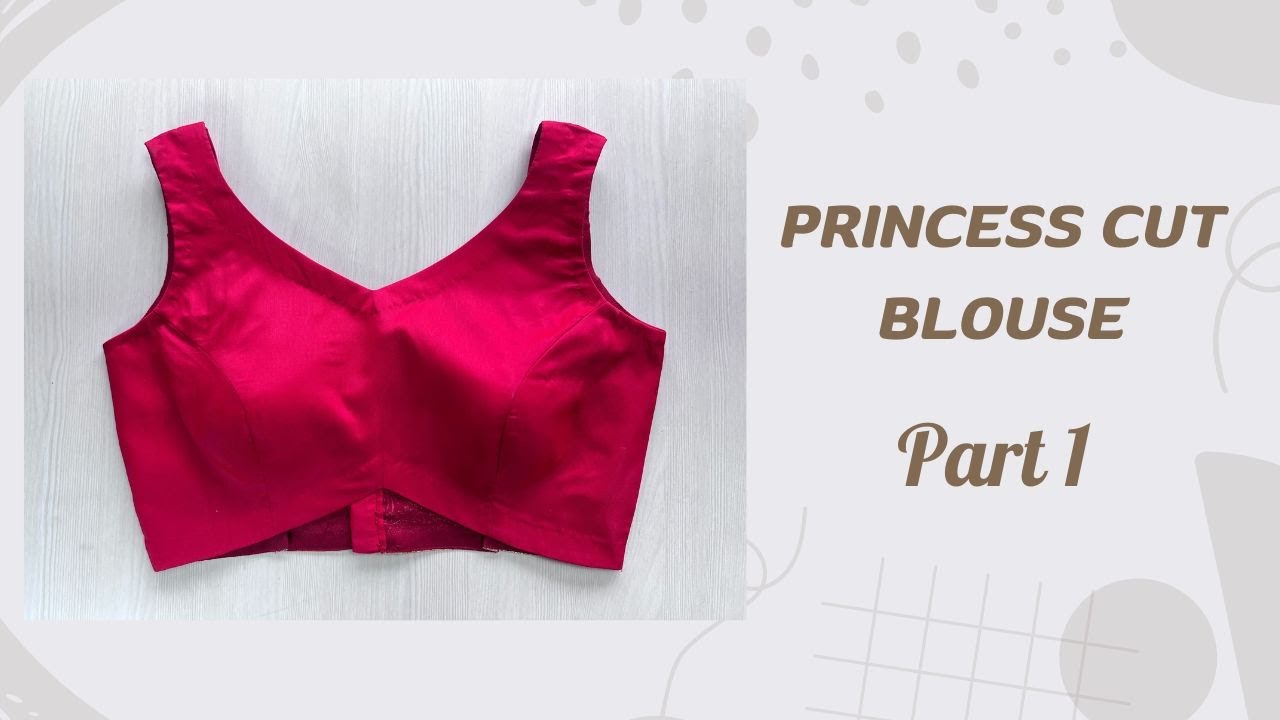 Princess Cut Blouse Cutting & Stitching (PART 1) | Princess Cut Full Blouse Cutting Easy Method