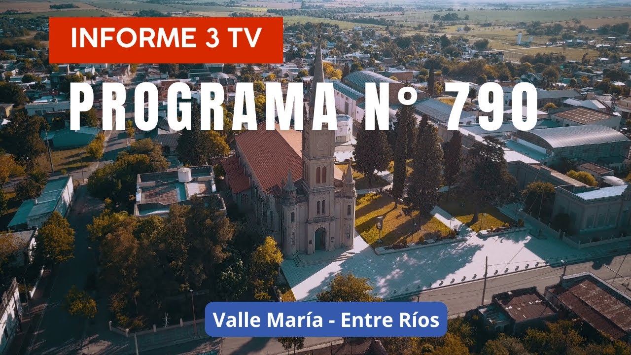 Programa Nº 790 - Informe 3 Tv - Valle María