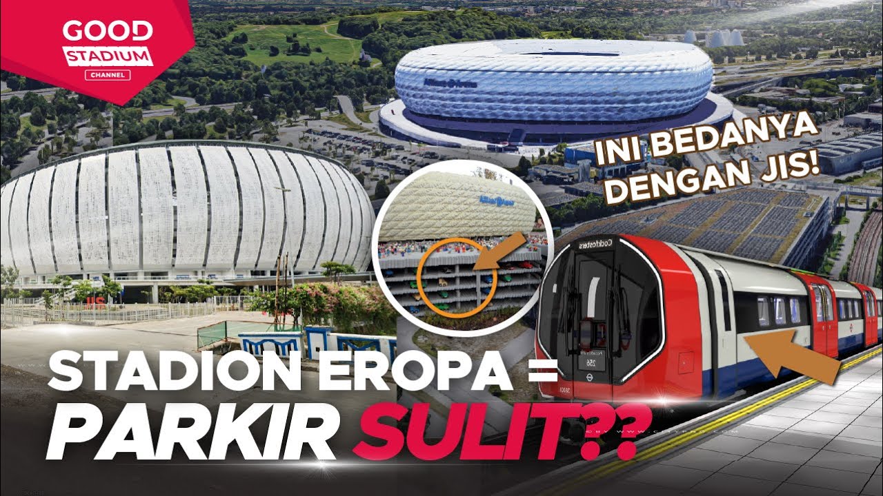 BENARKAH PARKIR STADION EROPA SULIT SEPERTI JIS? Jeniusnya Sistem Parkir Stadion Eropa