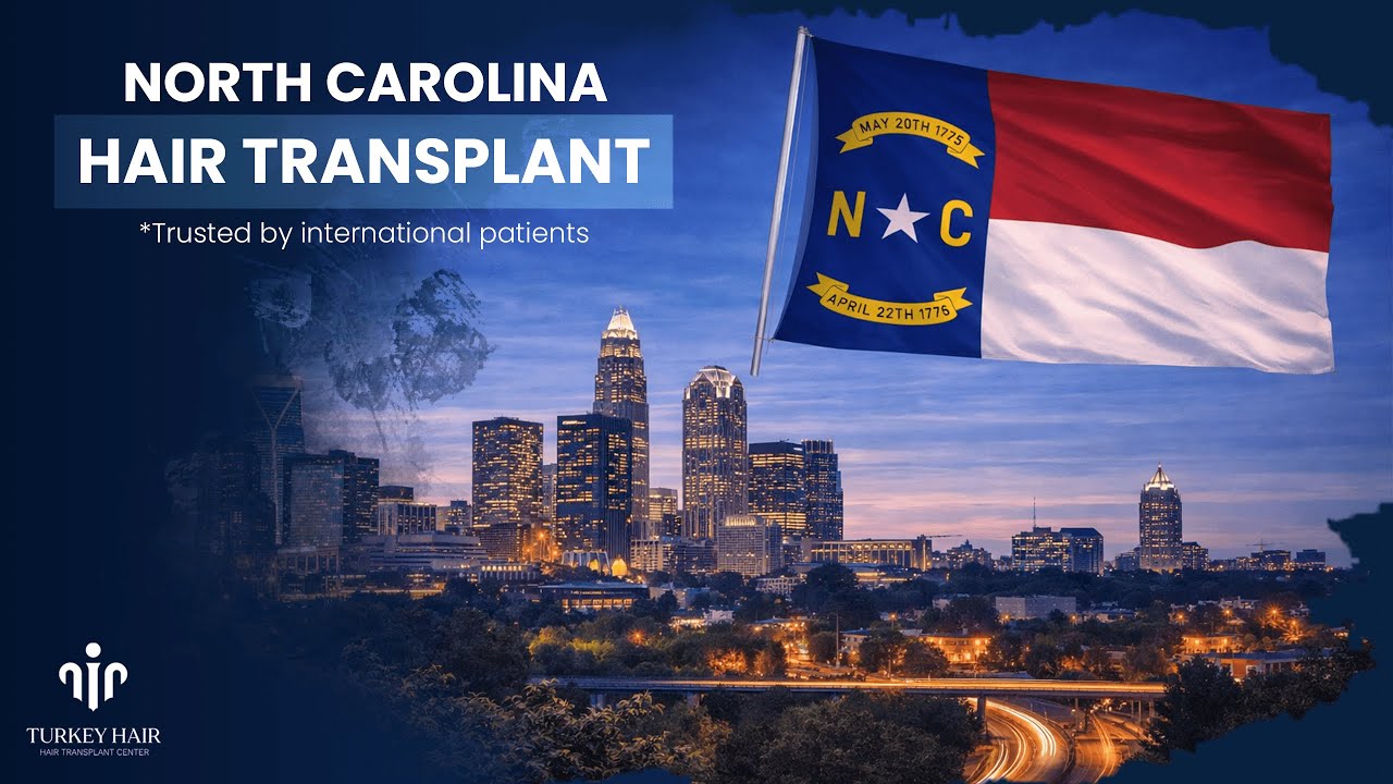 Why Patients Choose Turkey Hair Center for Hair Transplant in North Carolina