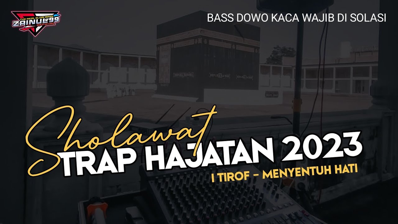 Dj I'tirof Sholawat Hajatan Terbaru 2023 Slowbass Trap Bass Horeg Getar
