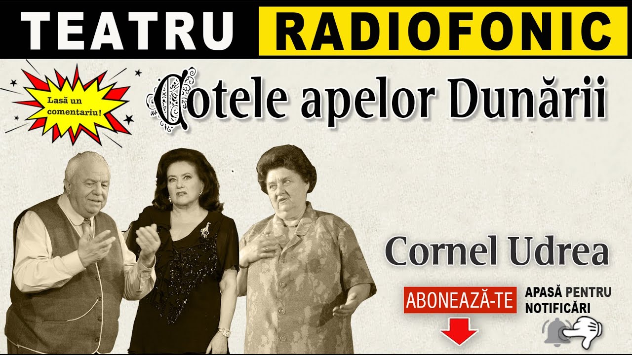 Cornel Udrea - Cotele apelor Dunarii | Teatru radiofonic