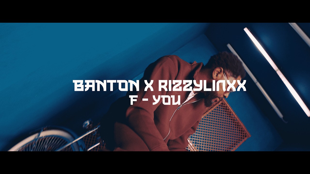 Banton & Rizzylinxx - &lrm;F You (Video Oficial) 2026