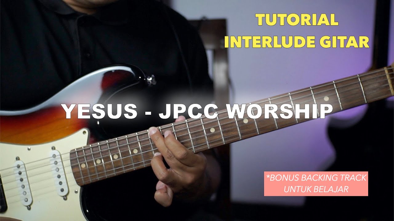 Tutorial Interlude Gitar YESUS - JPCC WORSHIP
