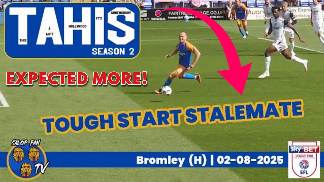 Shrewsbury Town Vs Bromley F.C. | EFL League Two | TAHIS Season 2 - 2nd August 2025