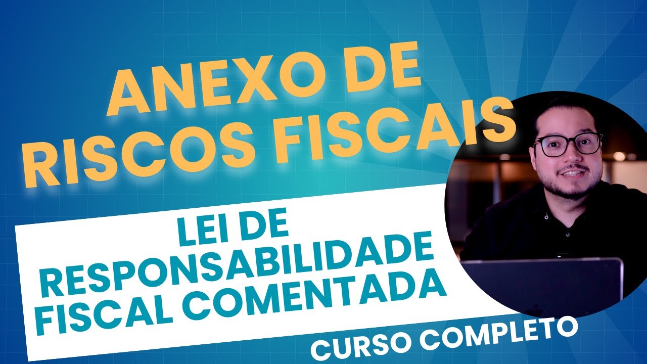 LRF (Aula 06) Anexo de Riscos Fiscais da Lei de Diretrizes Orçamentárias (Art.4º)