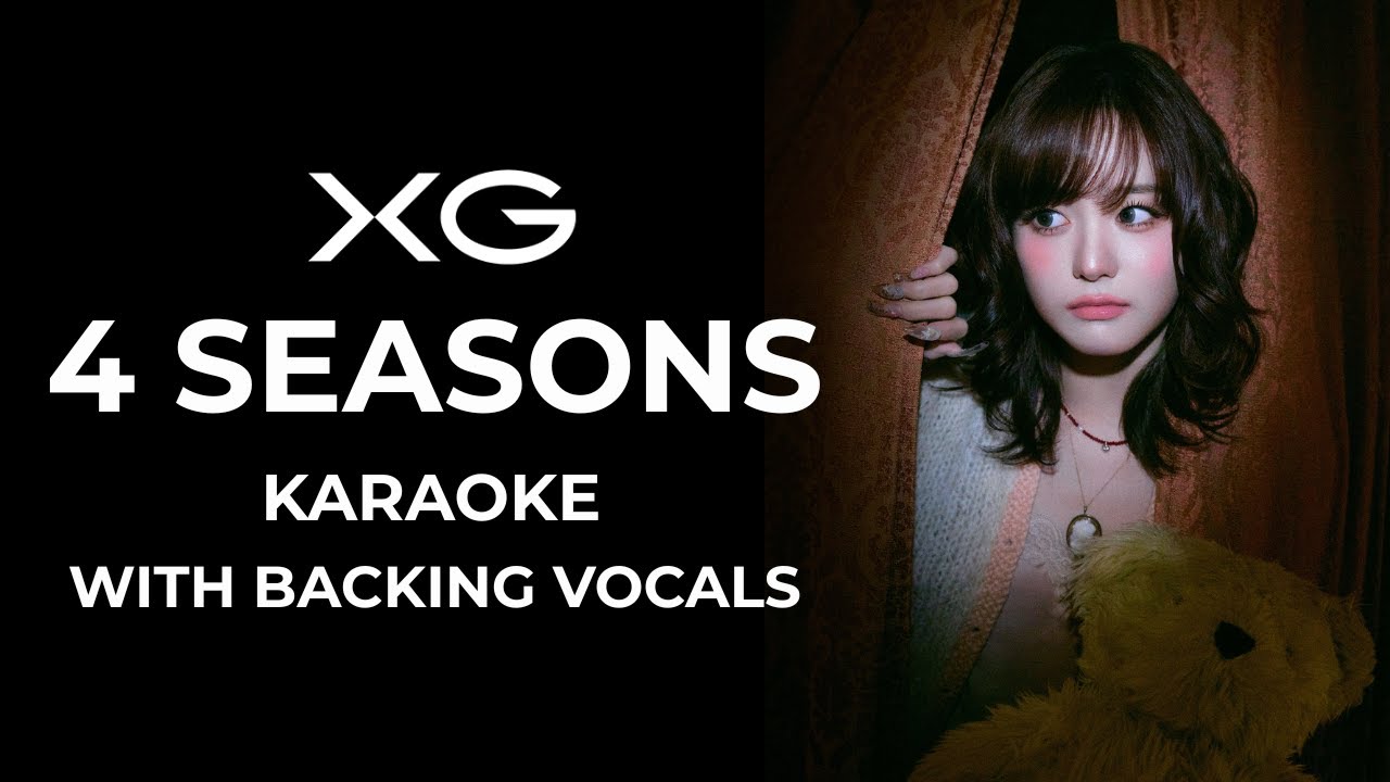 XG - 4 SEASONS - KARAOKE WITH BACKING VOCALS