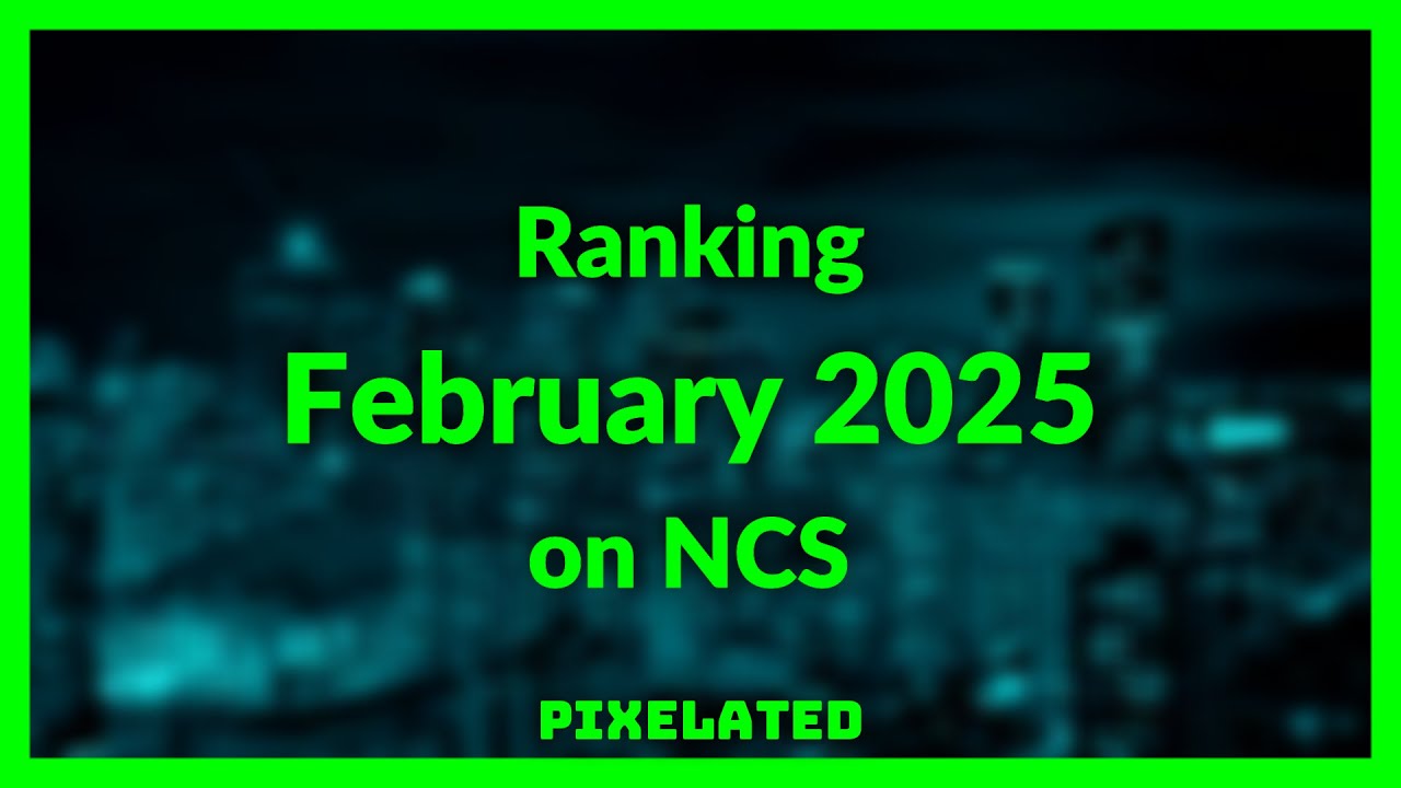 Ranking February 2025 on NCS