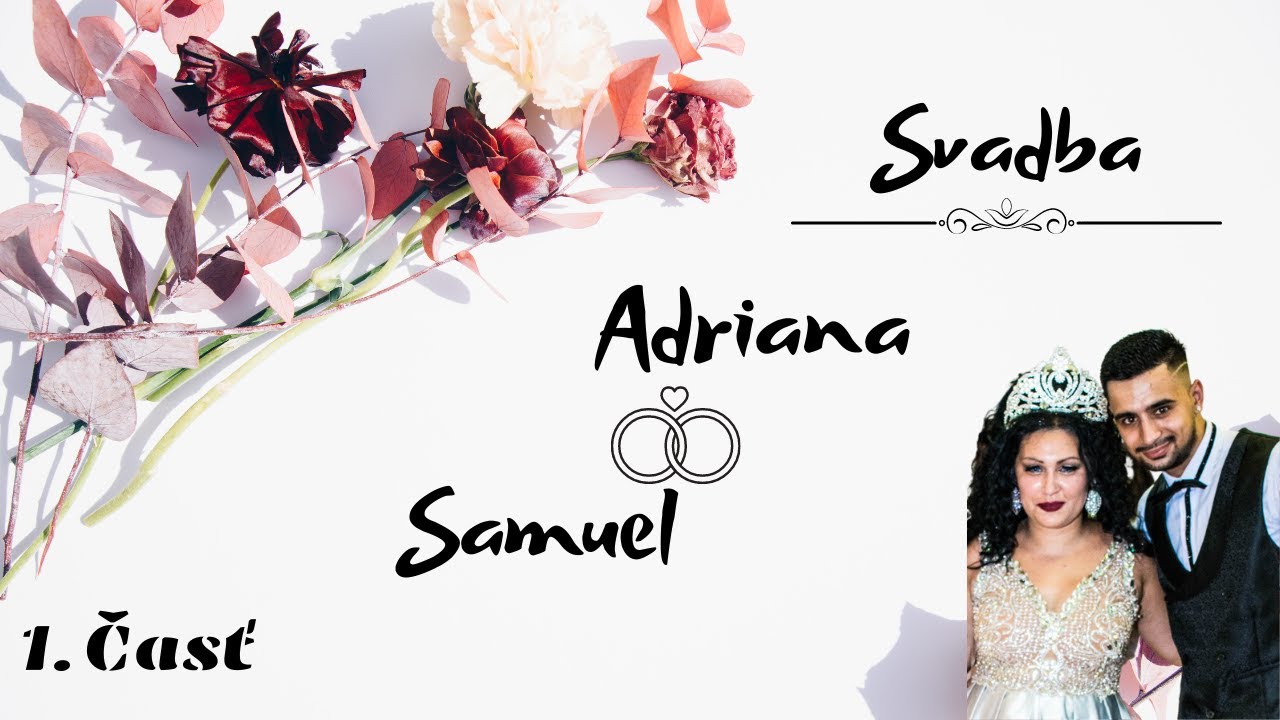 Svadba Adriana a Samuel 16.7.2021 časť 1