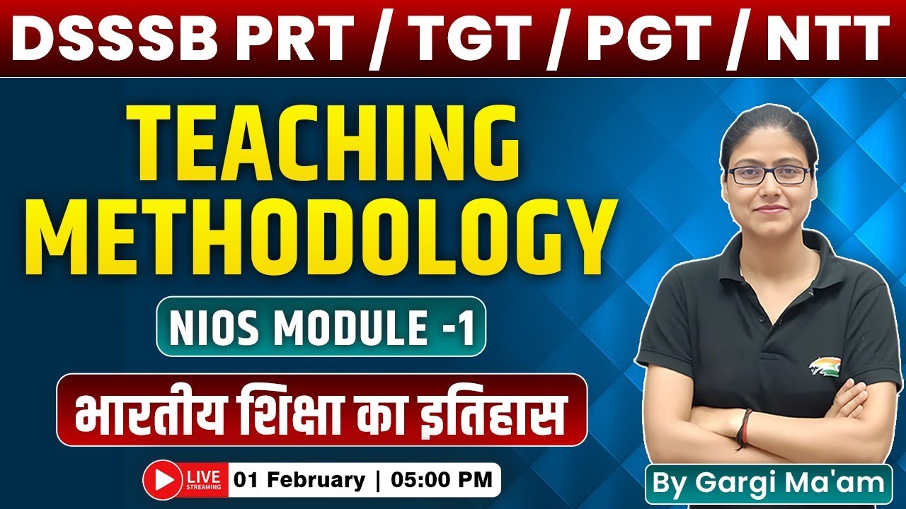 DSSSB 2024 | TGT/PGT/PRT, NIOS Module 1, Indian Education History, Teaching Methodology Gargi Mam