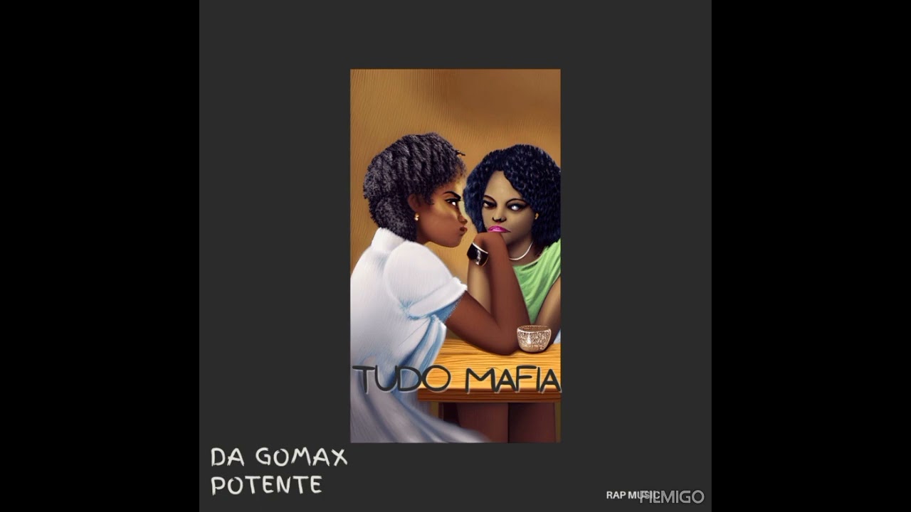 DaGomax feat  Potente- Tudo Mafia