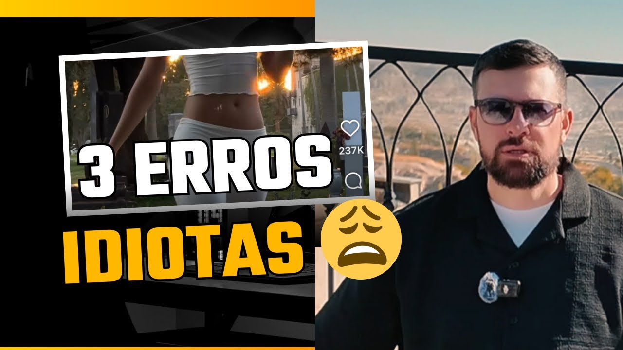Pare AGORA! Os 3 Piores Erros com as Mulheres