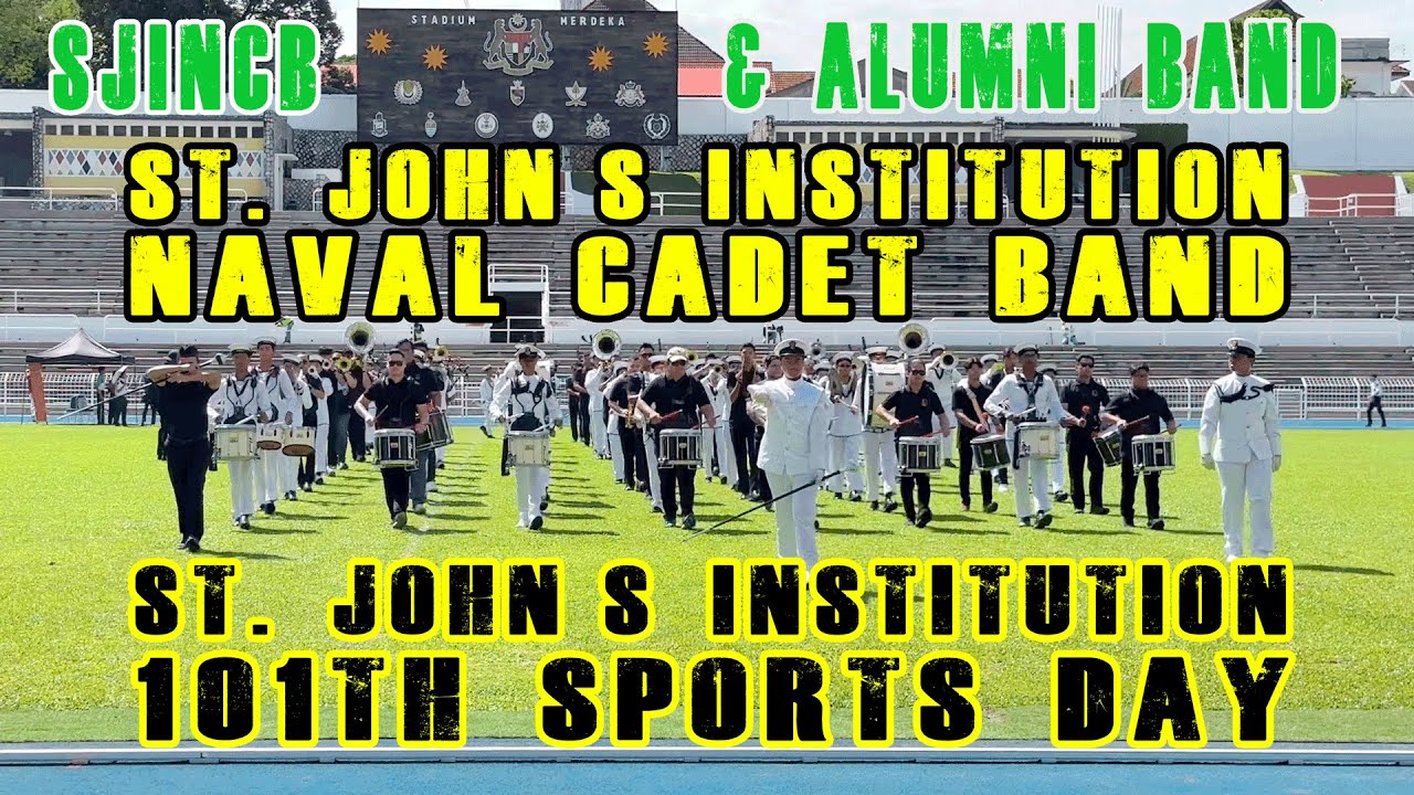 ST. JOHN'S INSTITUTION NAVAL CADET BAND (SJINCB) at SJI 101th Sports Day at Stadium Merdeka