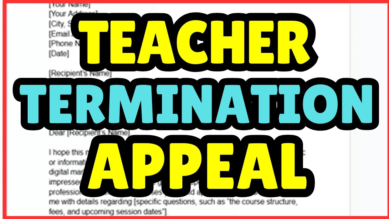 How to Write a Teacher Termination Appeal Letter | Detailed Guide