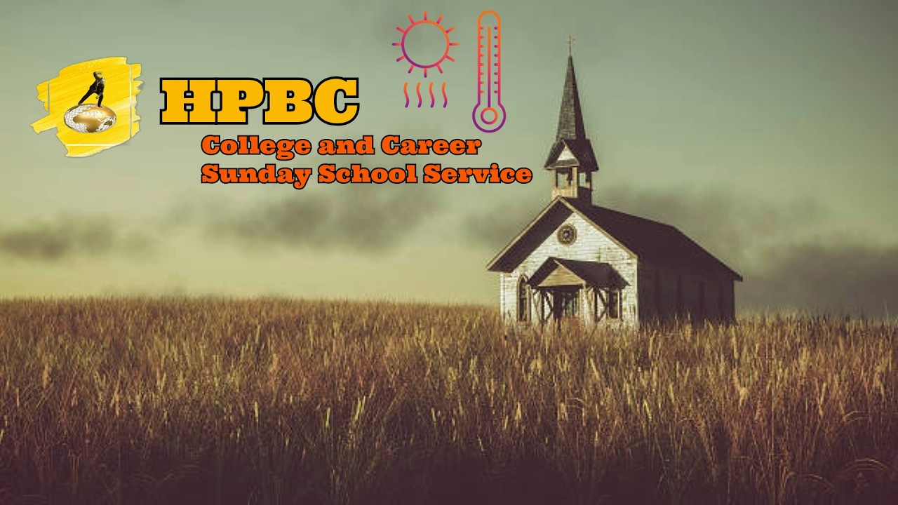 HPBC College and Career (Sunday School AM 07/19/2026)
