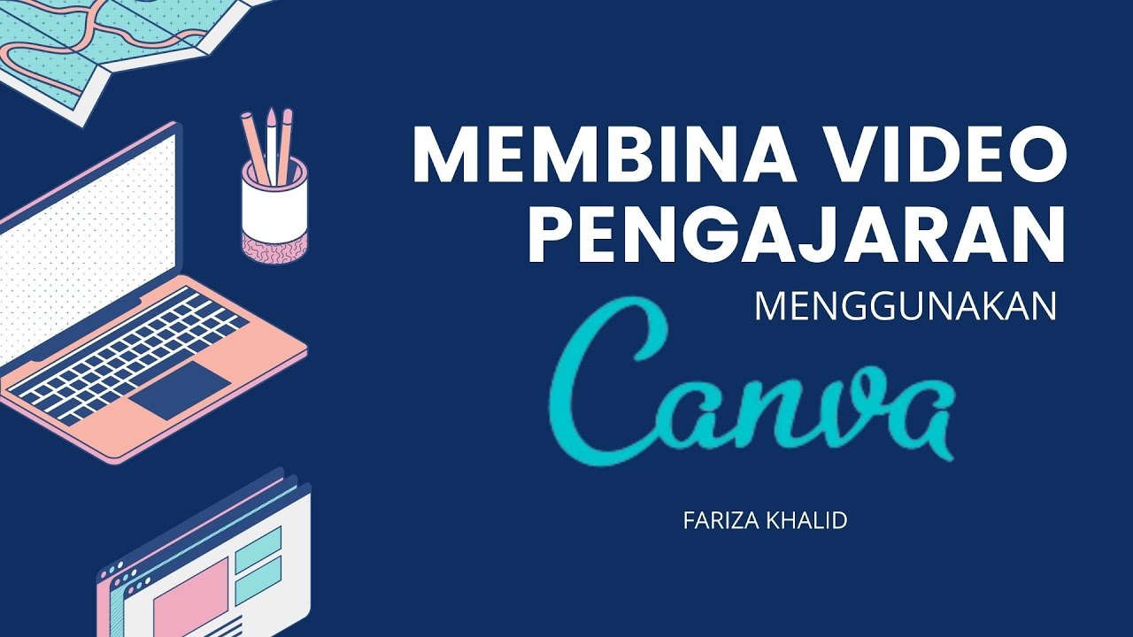 MEMBINA VIDEO PENGAJARAN MENGGUNAKAN CANVA