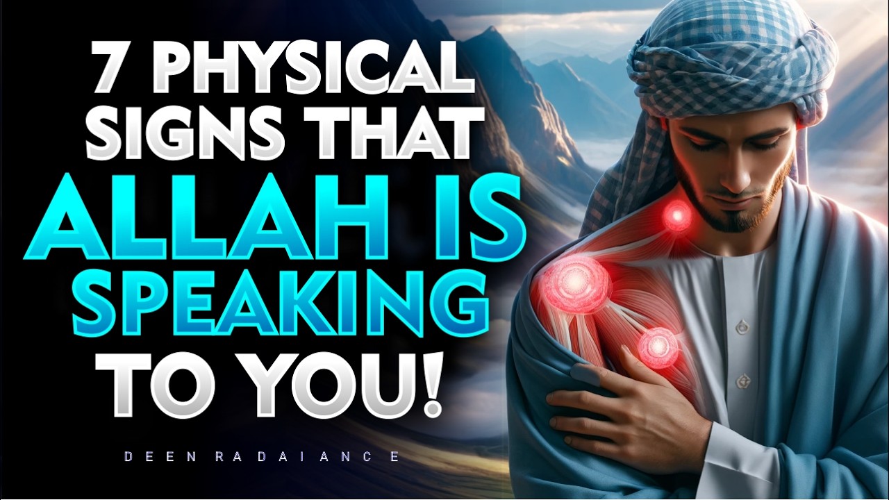 Chosen Ones, These Are the 7 Physical Signs That Allah Is SPEAKING to You! | ISLAM
