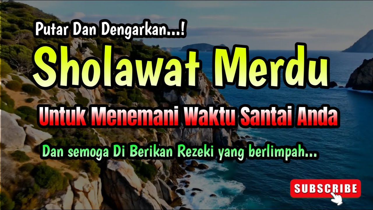 SHOLAWAT MERDU YANG KALIAN CARI BIKIN HATI ADEM DAN MENENANGKAN MENEMANI WAKTU SANTAI PENARIK REZEKI