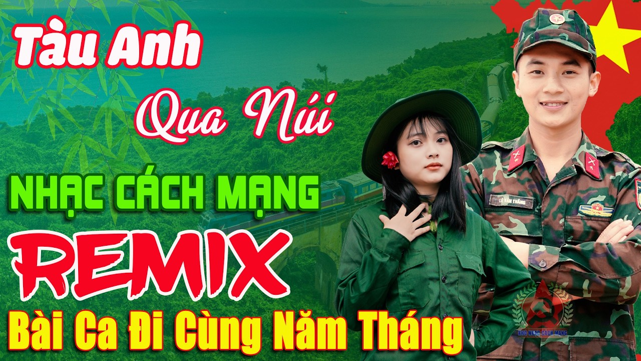 Tàu Anh Qua Núi - Thanh Huyền ➤ Lk Nhạc Cách Mạng Tiền Chiến Remix, Bài Ca Đi Cùng Năm Tháng