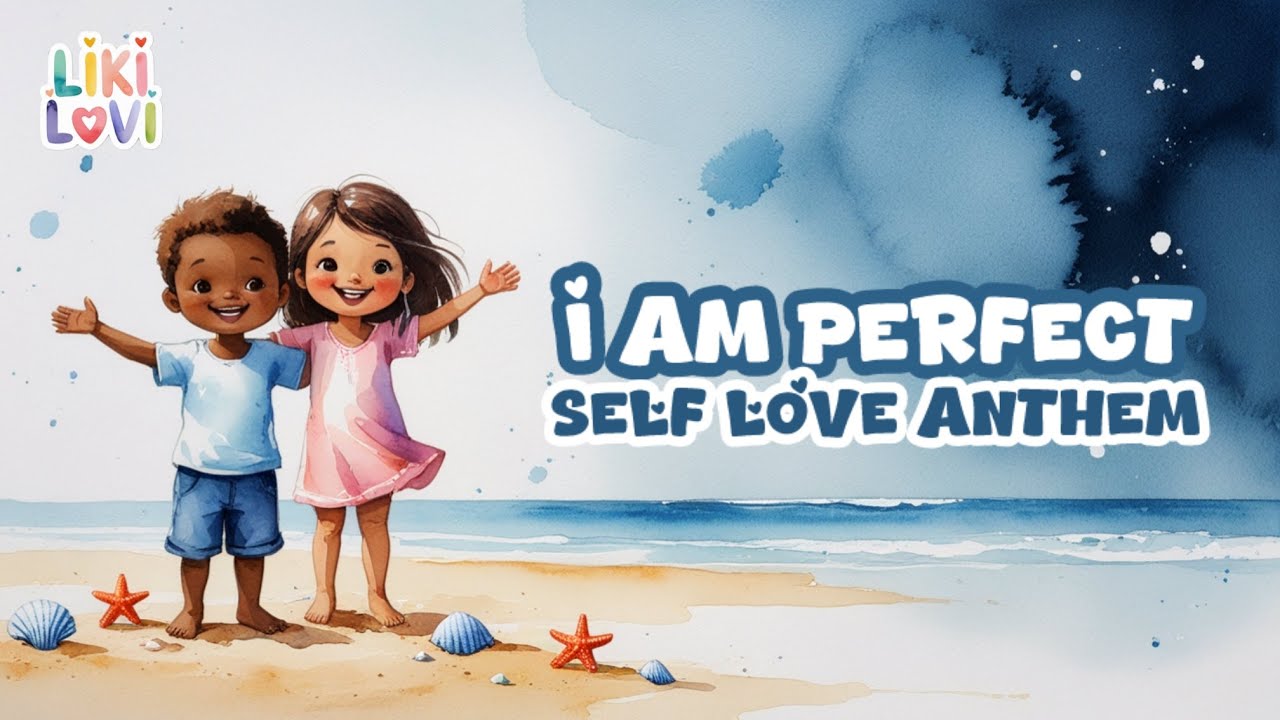 I Am Perfect ⭐️ | Self-Love Anthem for Kids with Positive Affirmations | LiKi LoVi