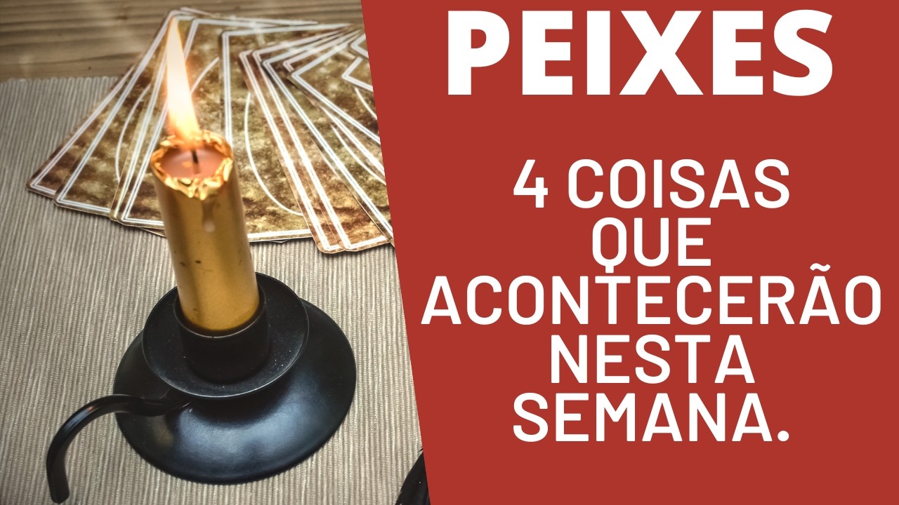 PEIXES♓| 4 REVELAÇÕES PARA ESTA SEMANA! ( HORÓSCOPO/TAROT).
