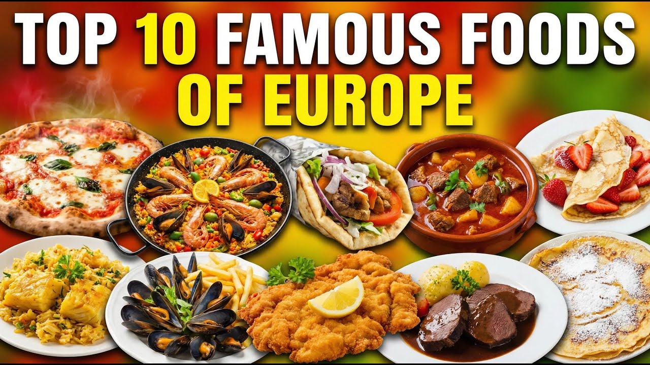 Top 10 Famous Foods Of Europe