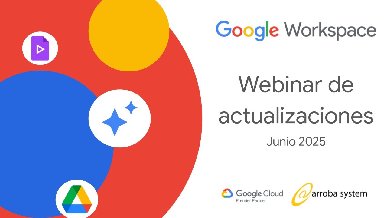 Webinar Actualizaciones Google Workspace Junio 2025