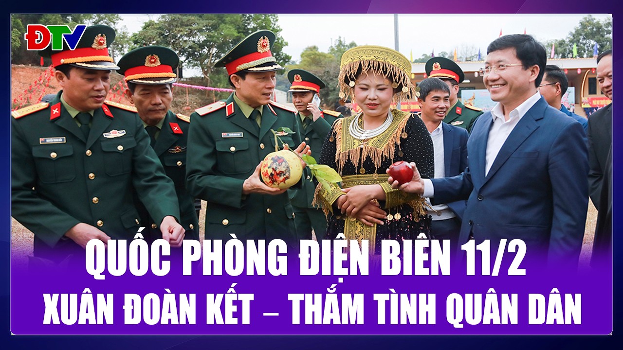Xuân đoàn kết – Thắm tình quân dân | Quốc phòng Điện Biên 11-2-2026 | Điện Biên TV