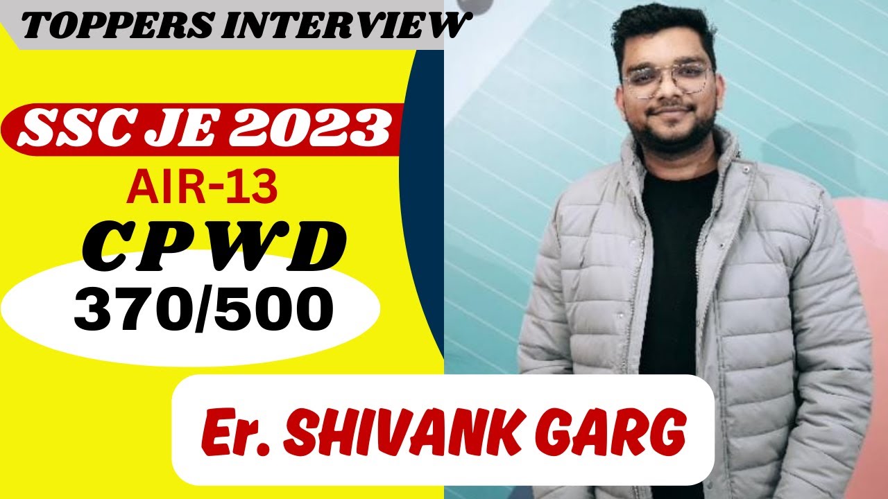 SSC JE TOPPERS INTERVIEW SERIES | Er. SHIVANK GARG | AIR-13 | CPWD | ENGINEER GUPTA #sscje