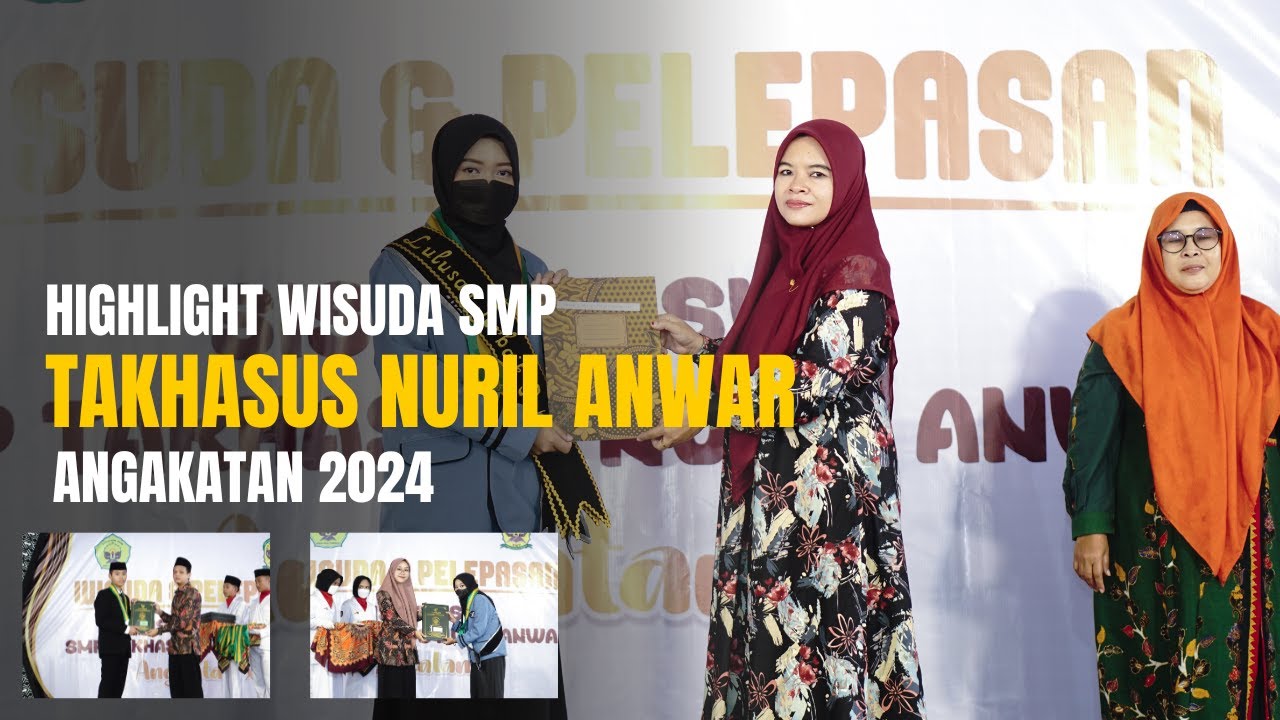HIGHLIGHT WISUDA SMP TAKHASUS NURIL ANWAR ANGKATAN 2024