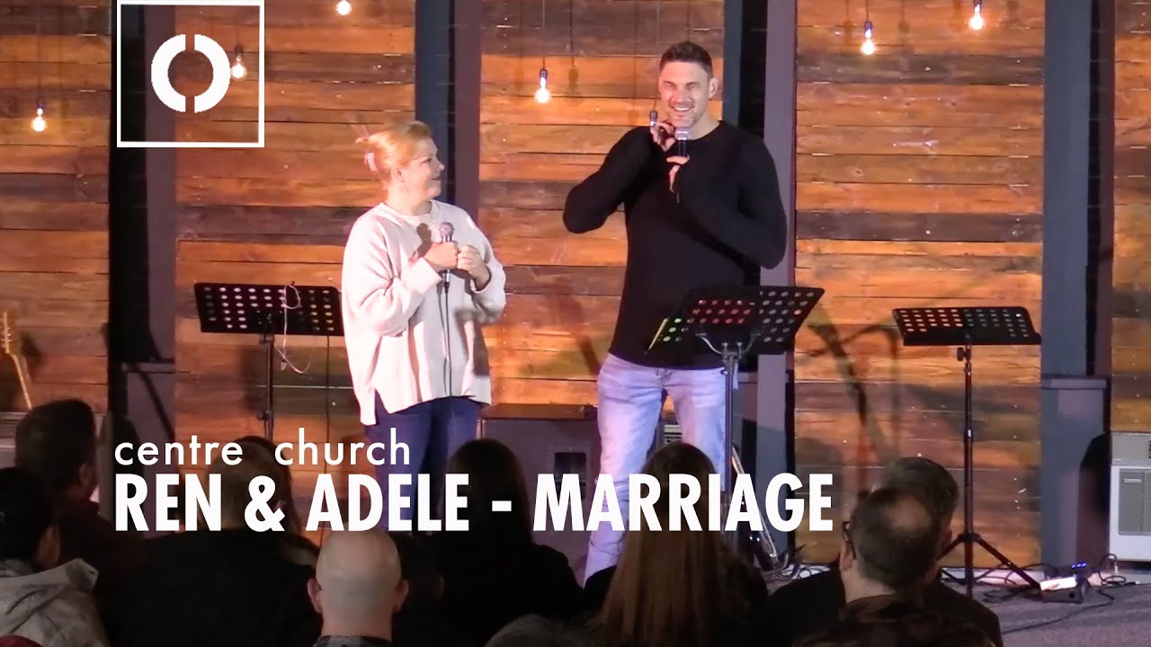 Ren & Adele - Marriage | Sermon and Preaching