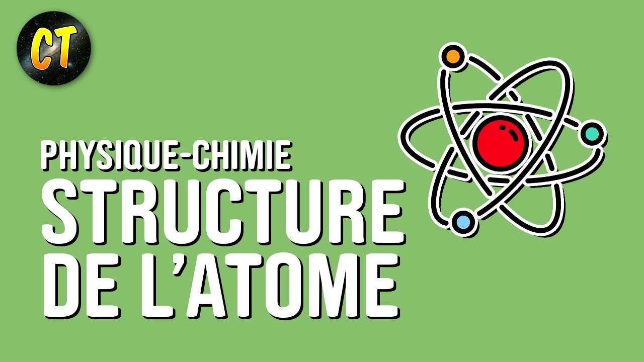 La structure de l'atome - Physique-chimie