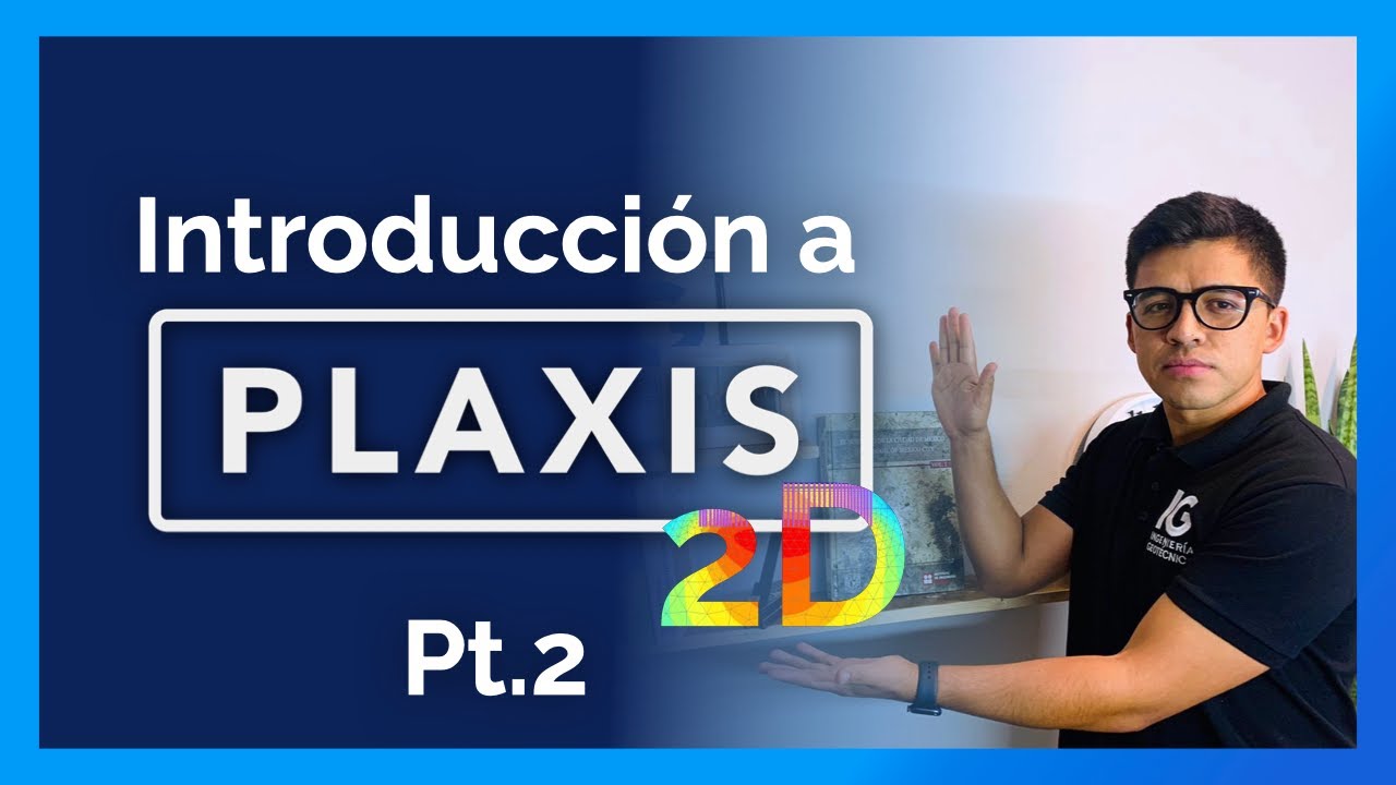 PLAXIS 2D Tutorial en español | Introducción pt. 2