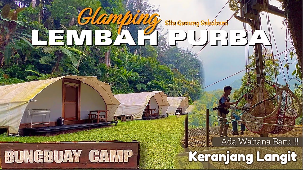 GLAMPING LEMBAH PURBA SUKABUMI | TIPE BUNGBUAY TENT || Daya Channel