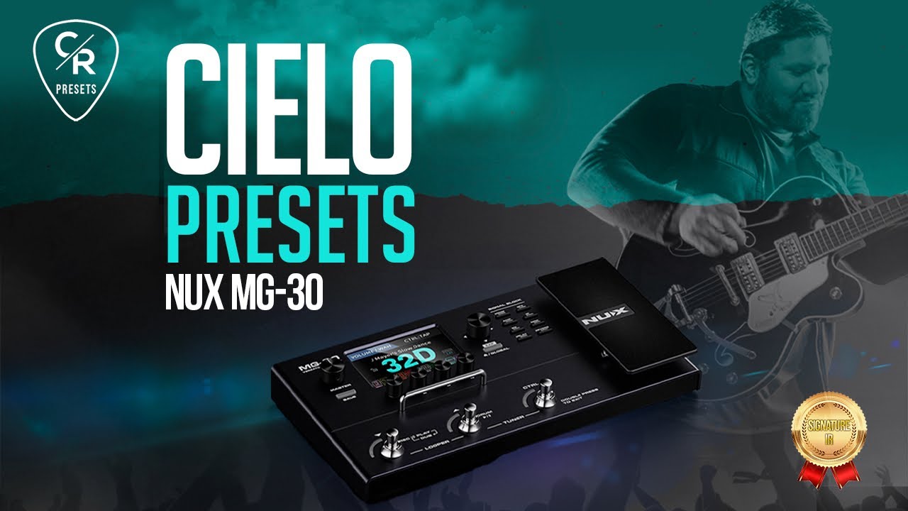 NUX MG-30 | CIELO PRESETS BUNDLE | CHRIS ROCHA CANAL OFICIAL