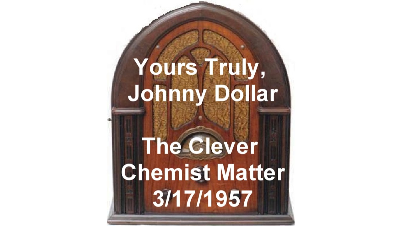 Johnny Dollar Old Time Radio Show The Clever Chemist Matter Bob Bailey otr