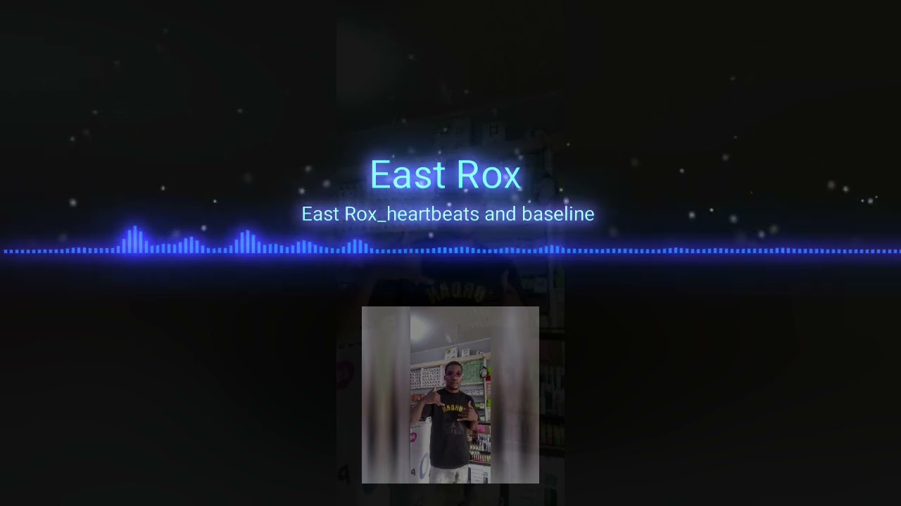 East Rox_Heartbeats and Baseline [Official Audio]