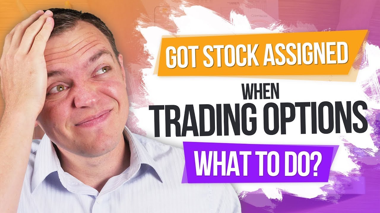 HELP! Trading OPTIONS and Got Stock Assigned: What to Do?