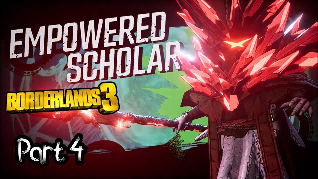 Borderlands 3 Guns Love and Tentecals Part 4 [Empowered Scholar]
