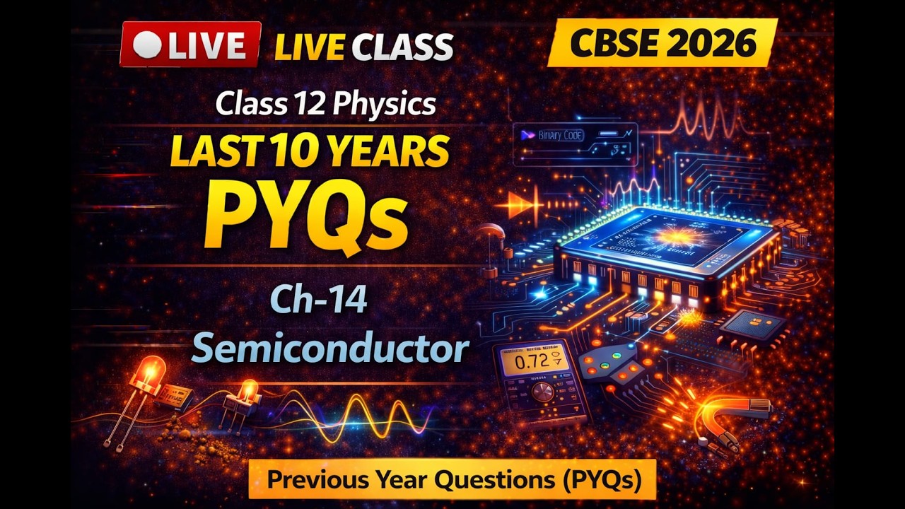 Class 12th Physics PYQs LIVE | Ch-14 SEMICONDUCTORS | CBSE Board Exam 2026