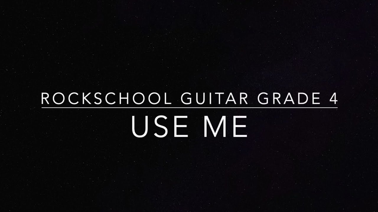 Rockschool Grade 4 Guitar Use Me