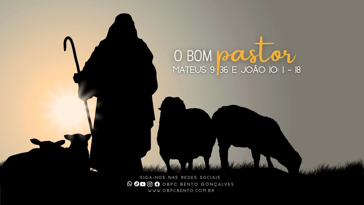 O BOM PASTOR | MATEUS 9:36 JOÃO 10:1-18 | OBPC BENTO