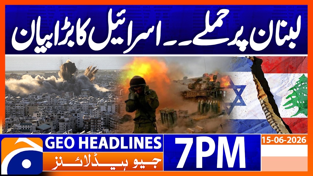 Israel vs Lebanon - Big Statement | 7PM Headlines Geo News (15th June 2026)