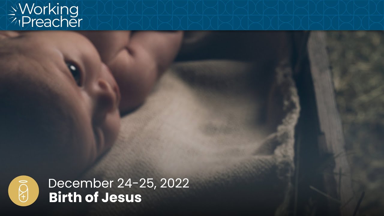 Narrative Lectionary 518: Birth Of Jesus - December 24 - 25, 2022