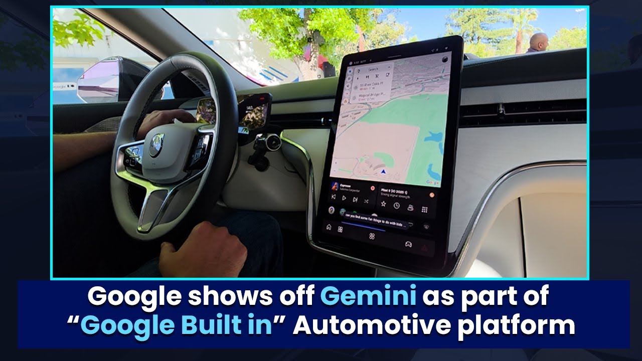 Google shows off Gemini as part of &ldquo;Google Built in&rdquo; Automotive platform