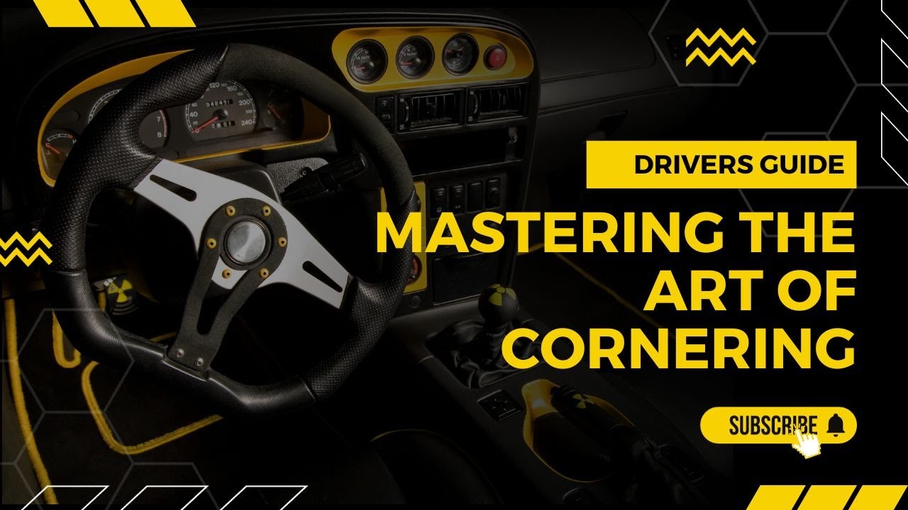 Mastering the Art of Cornering
