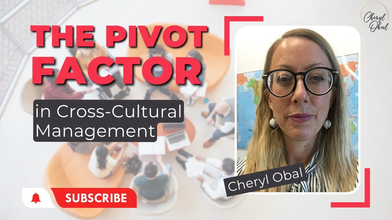 The Pivot Factor in Cross Cultural Management | How to Effectively Manage People Across Cultures