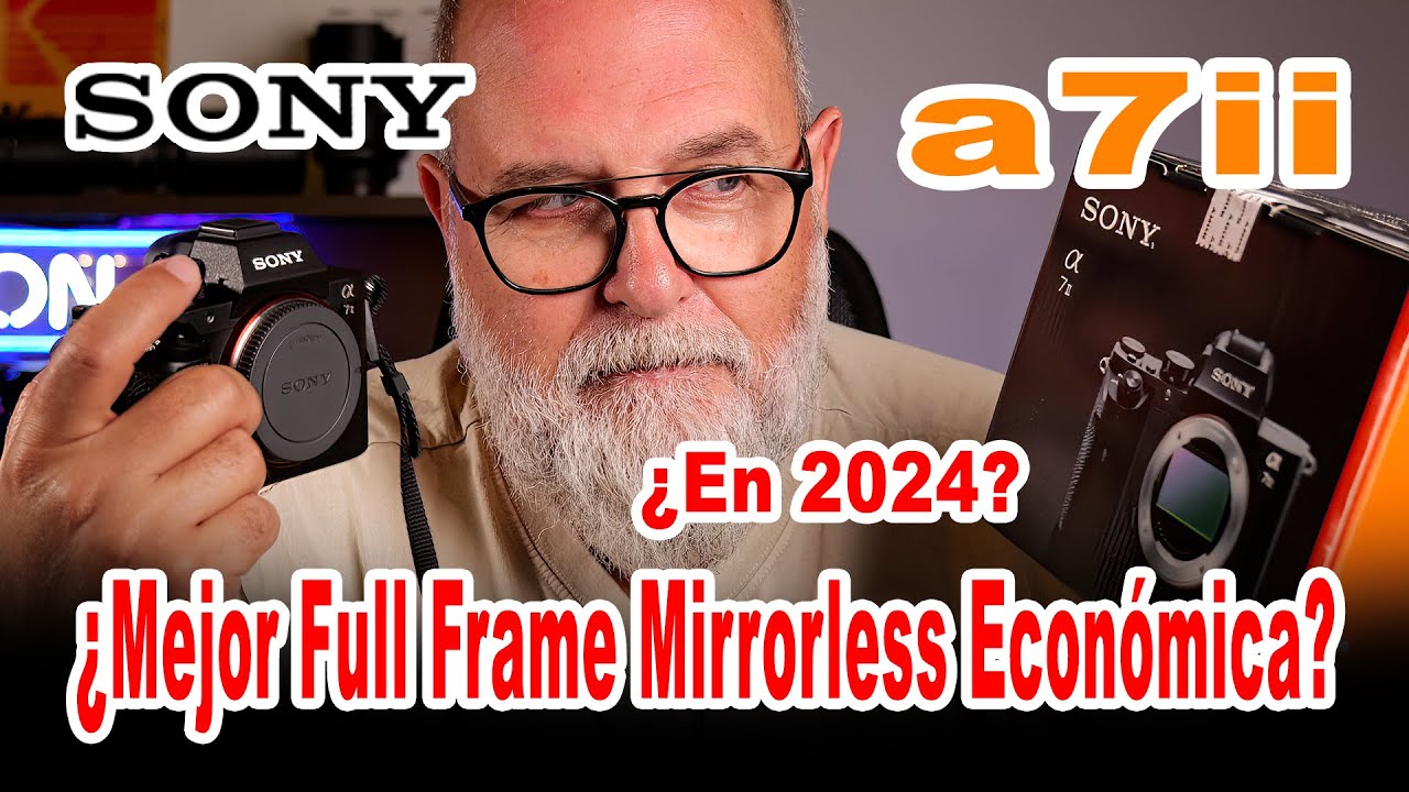 ¿Mejor cámara Full Frame Mirrorless Económica? ¿Sony A7II en 2024? - EN ESPAÑOL